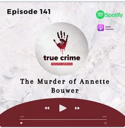 The Murder of Annette Bouwer Episode 141